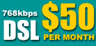 DSL - $50 per month